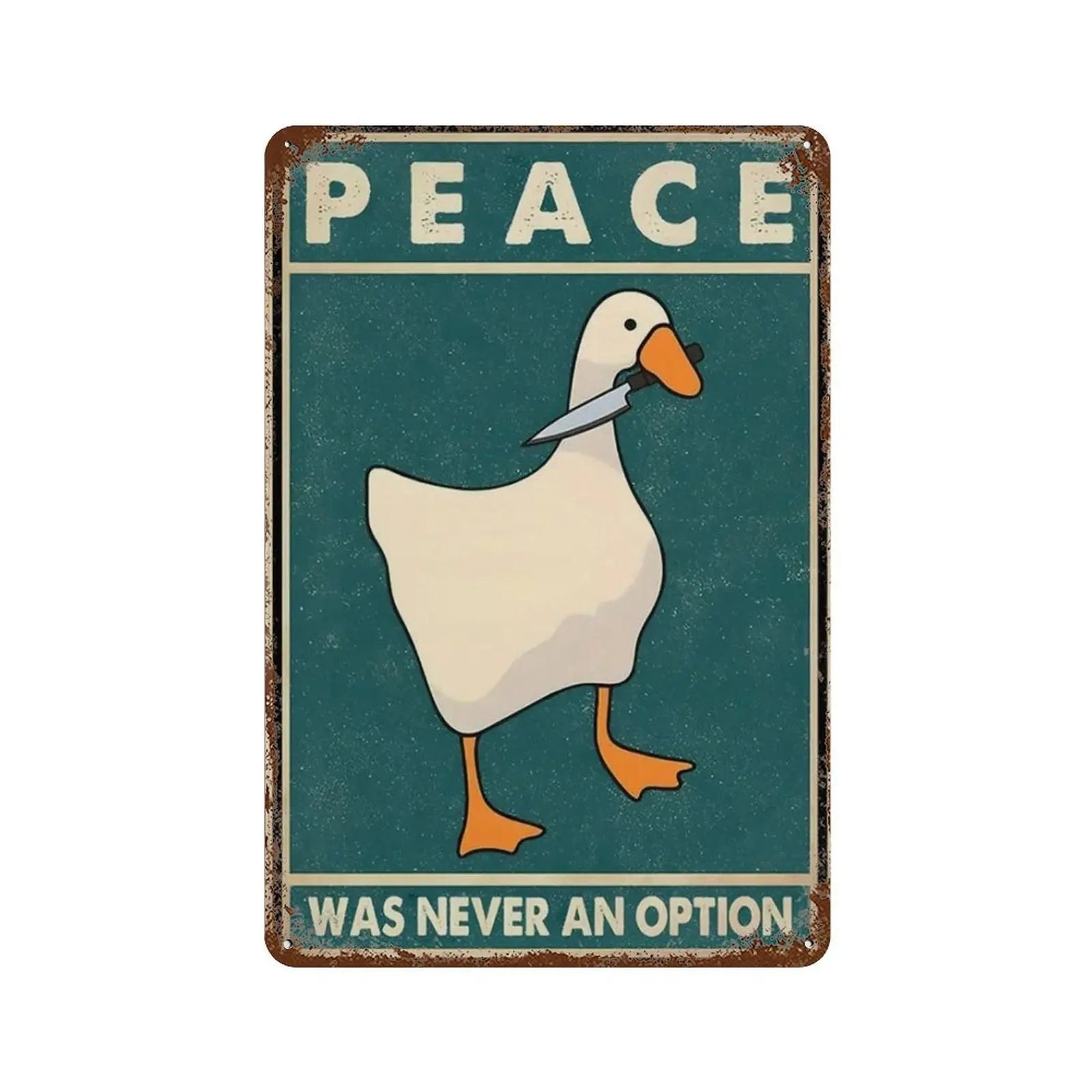 Goose Metal Wall Art: "Peace Was Never An Option" Sign